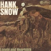 Hank Snow - Lonely And Heartsick
